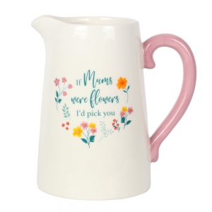 Jug with floral design, pink handle and text - 'If Mothers Were Flowers I'd Pick You'